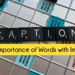 Captions: The Importance of Words with Images