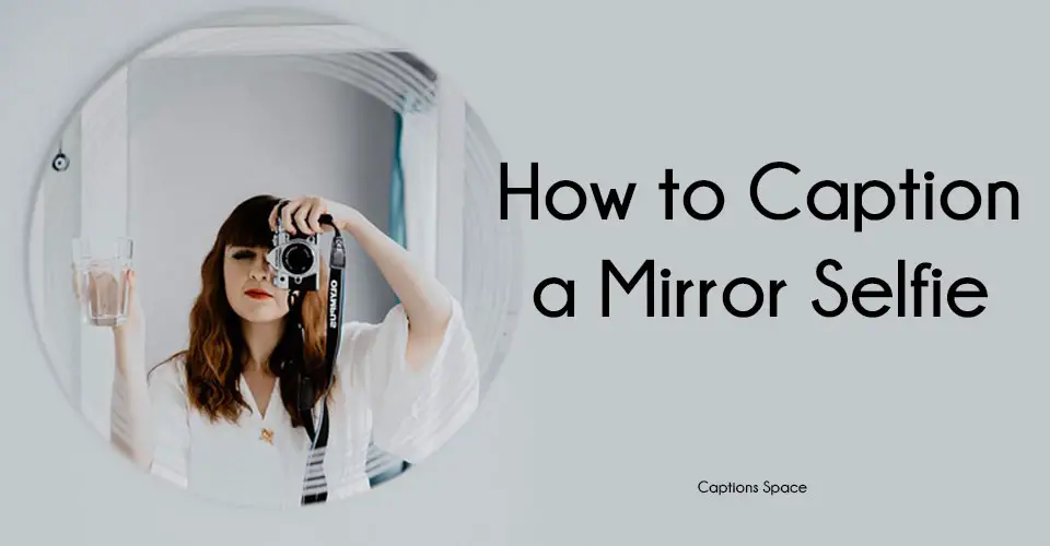 How to Caption a Mirror Selfie